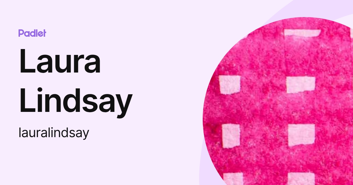 Laura Lindsay (lauralindsay) profile | Padlet