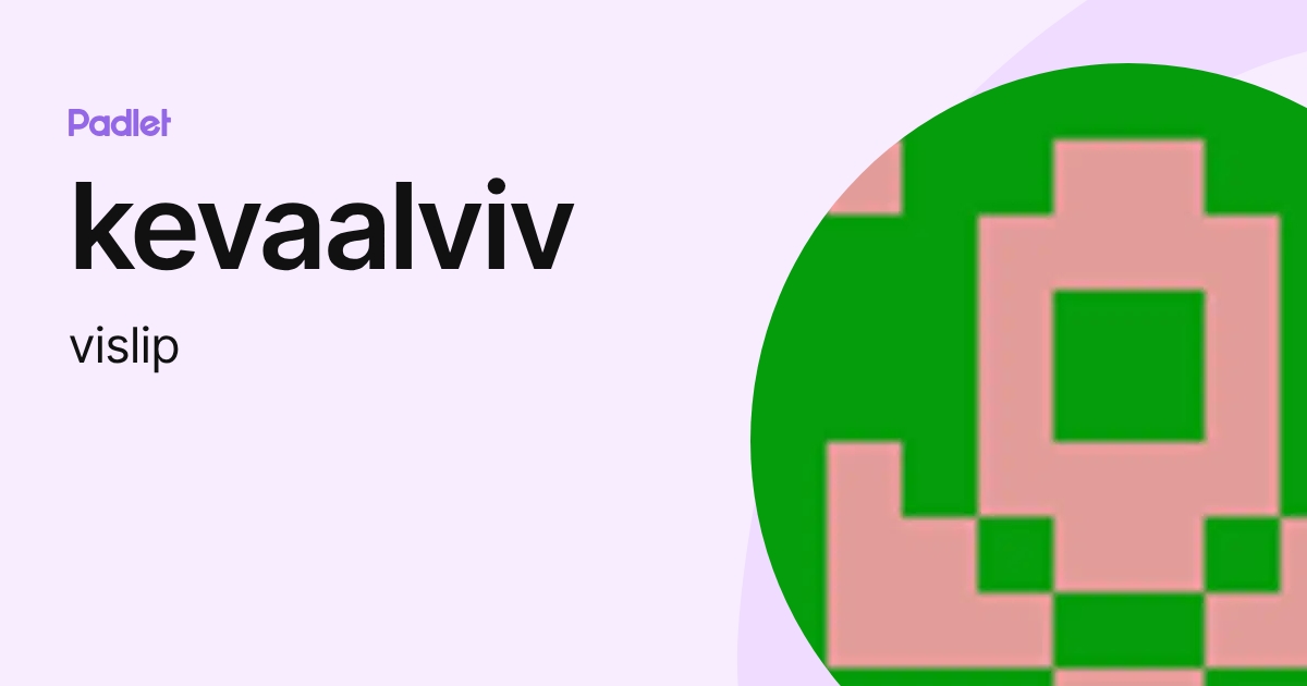 kevaalviv (vislip) profile | Padlet