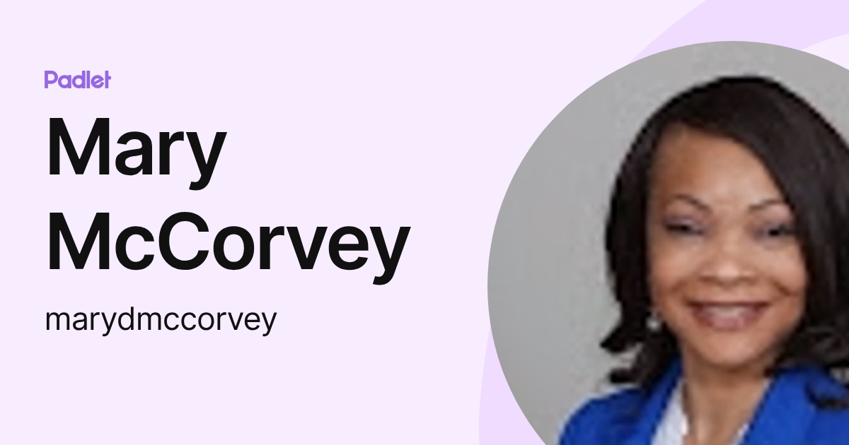 Mary McCorvey (marydmccorvey) profile | Padlet