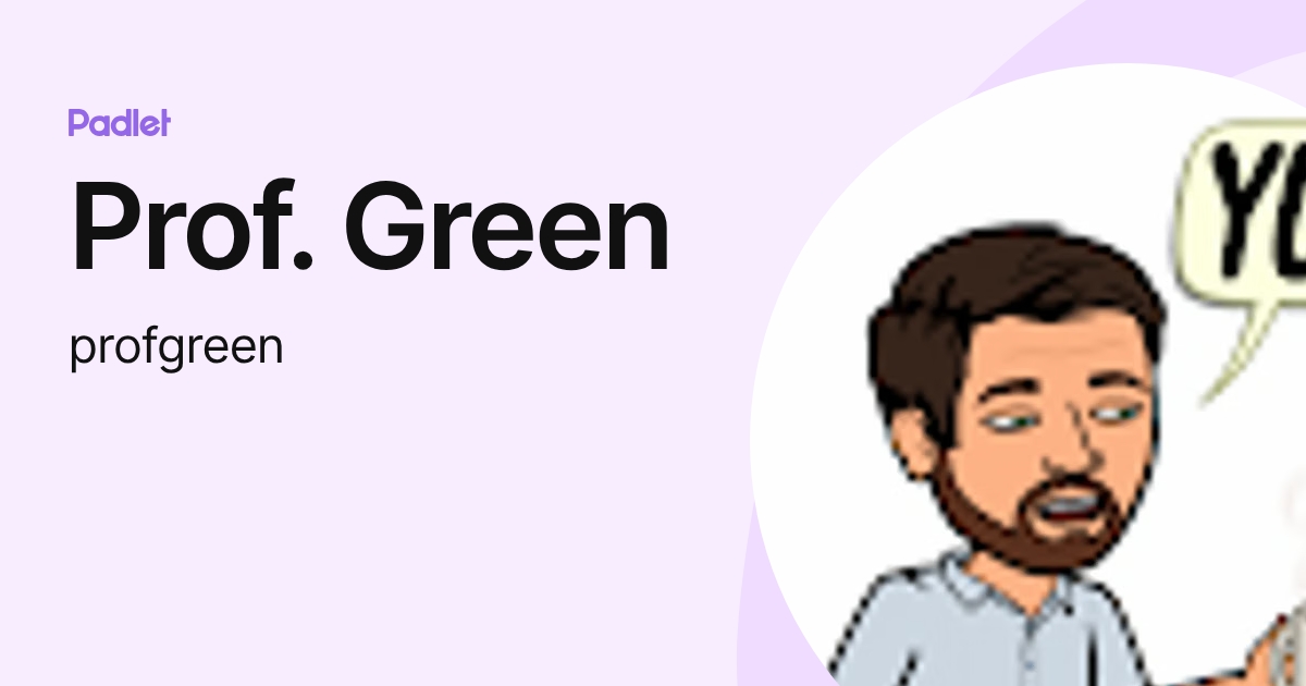 Prof. Green (profgreen) profile | Padlet