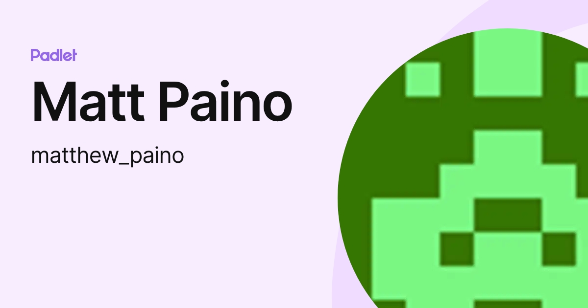 Matt Paino (matthew_paino) profile | Padlet