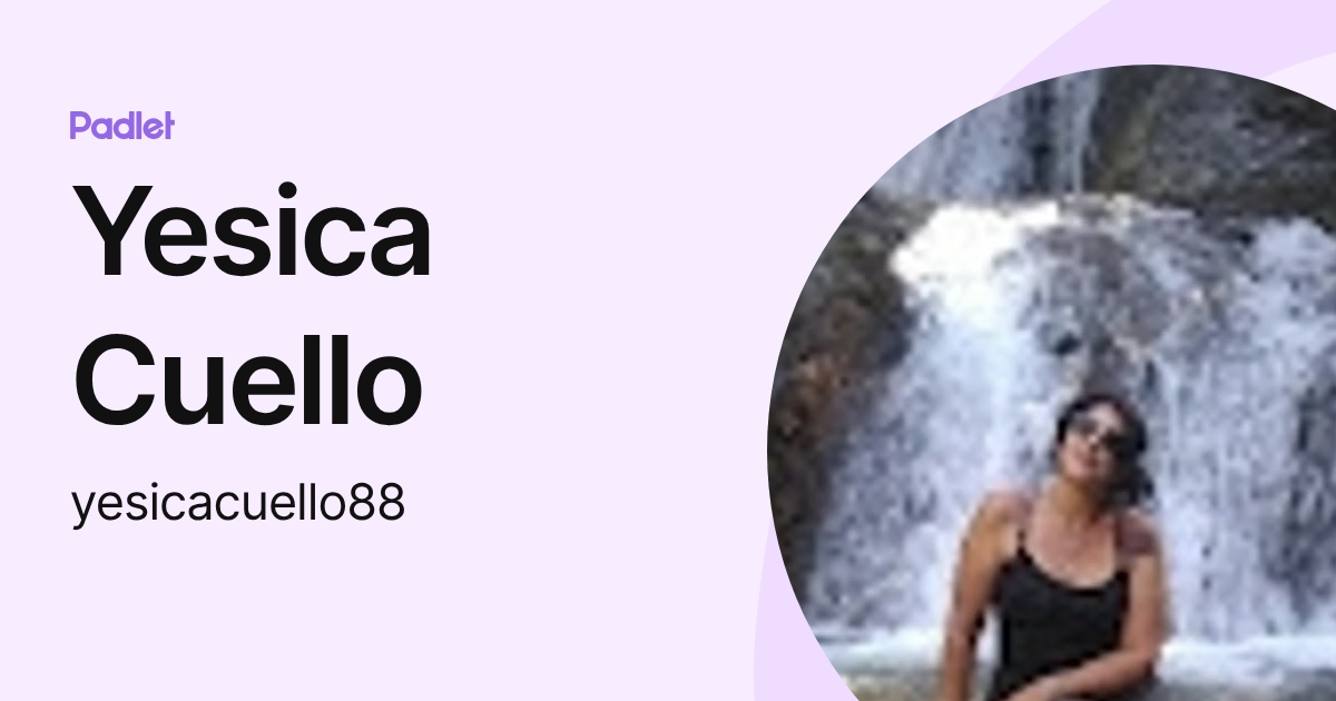 Yesica Cuello (yesicacuello88) profile | Padlet