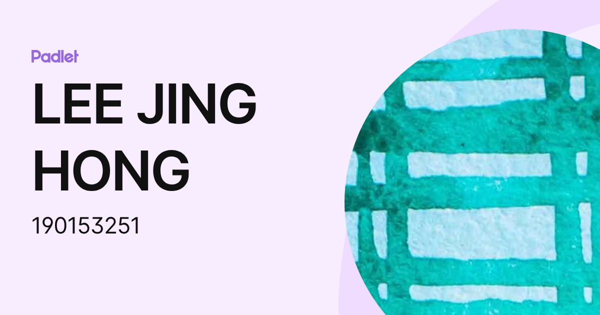 LEE JING HONG (19015325) profile | Padlet
