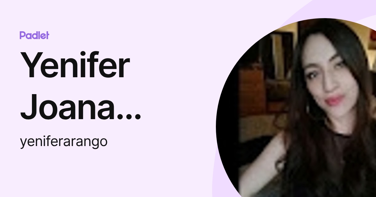 Yenifer Joana Arango Loaiza (yeniferarango) profile | Padlet