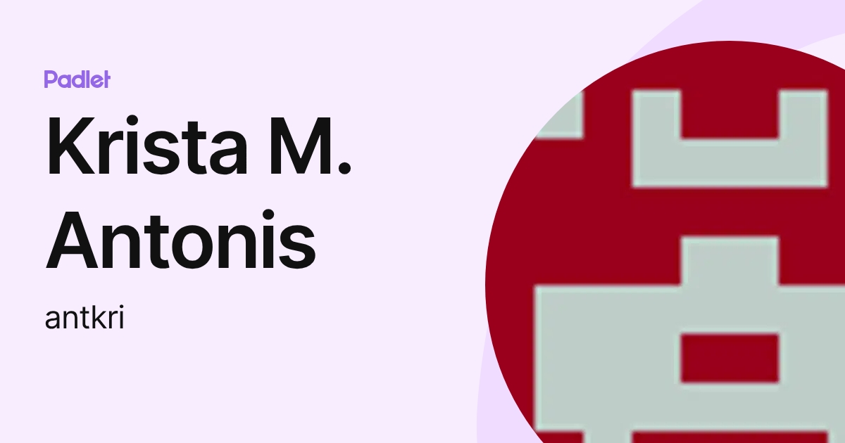 Krista M. Antonis (antkri) profile | Padlet