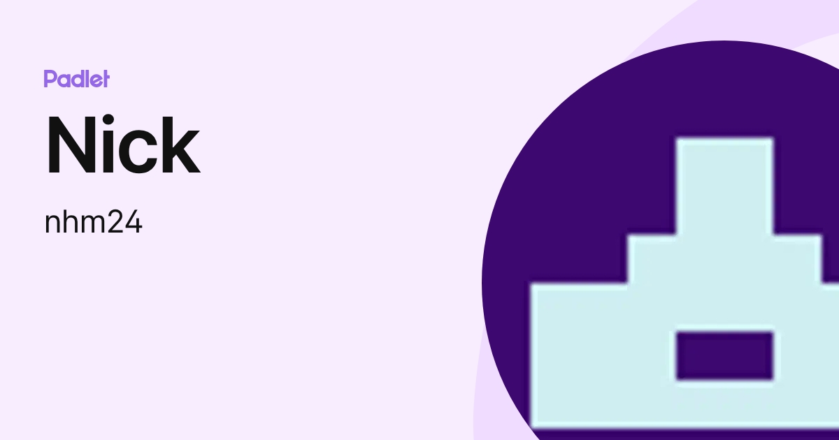 Nick (nhm24) profile | Padlet
