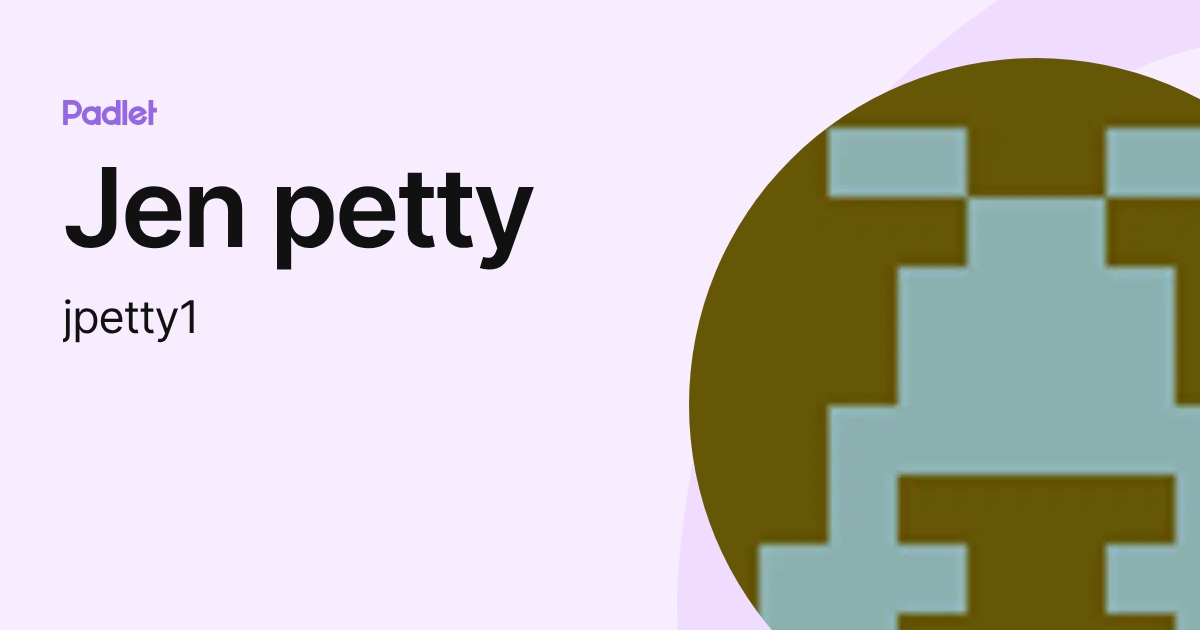 Jen petty (jpetty1) profile | Padlet
