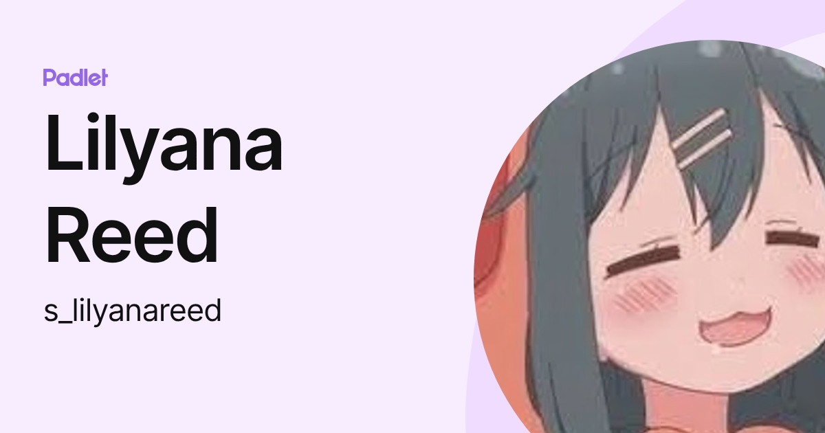 Lilyana Reed (s_lilyanareed) profile | Padlet