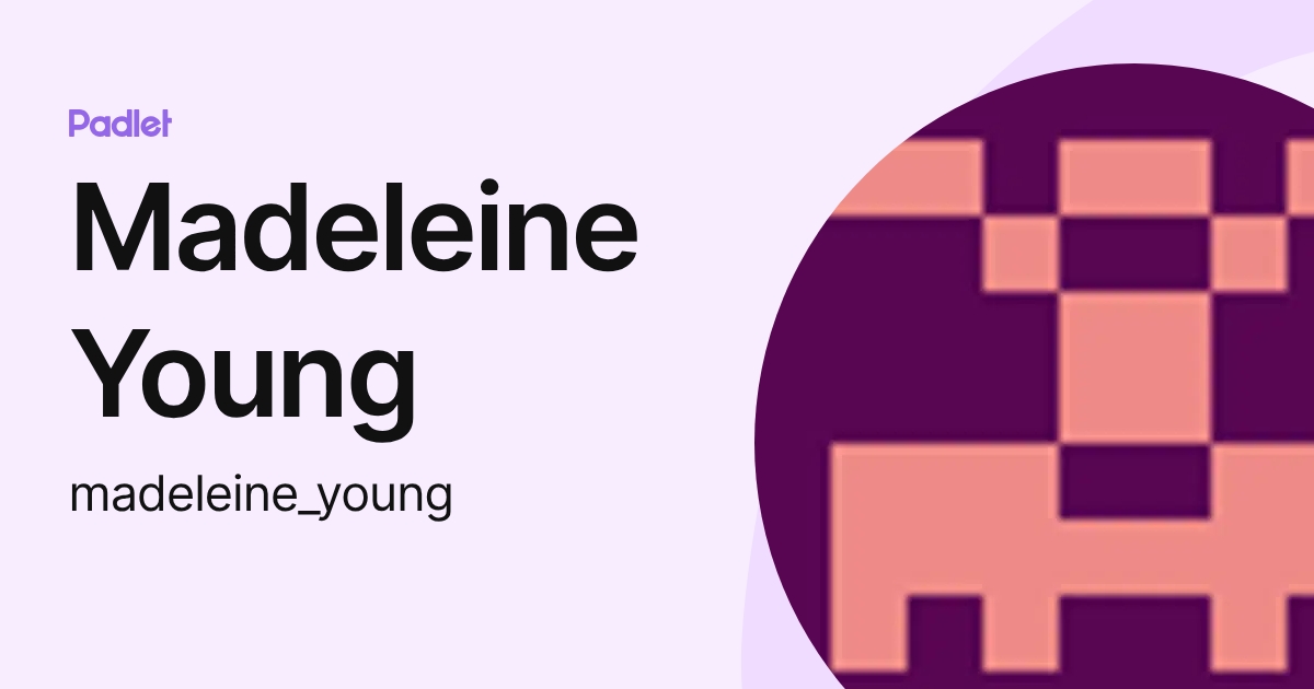 Madeleine Young (madeleine_young) profile | Padlet