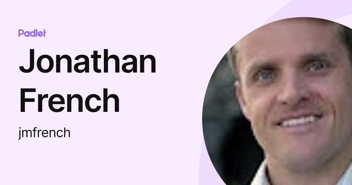 Jonathan French (jmfrench) profile | Padlet