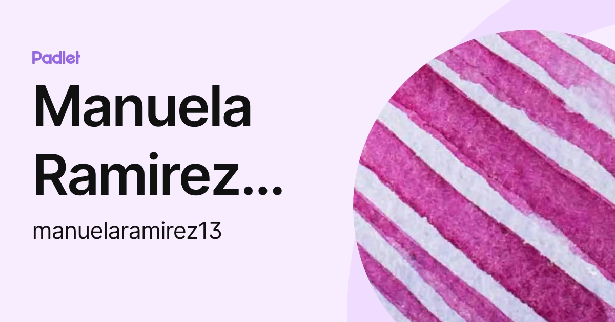 Manuela Ramirez Callejas (manuelaramirez13) profile | Padlet