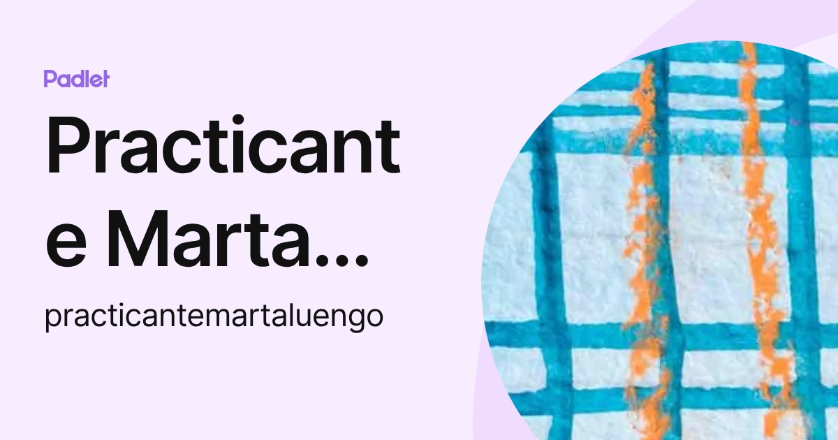 Practicante Marta Luengo (practicantemartaluengo) profile | Padlet