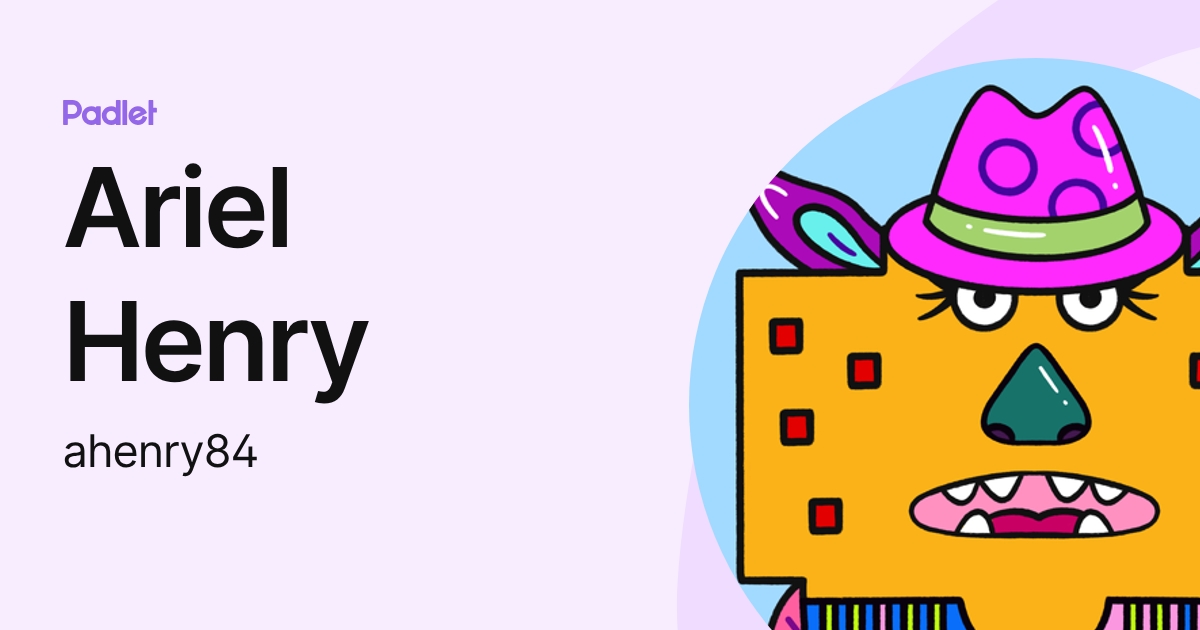 Ariel Henry (ahenry84) profile | Padlet