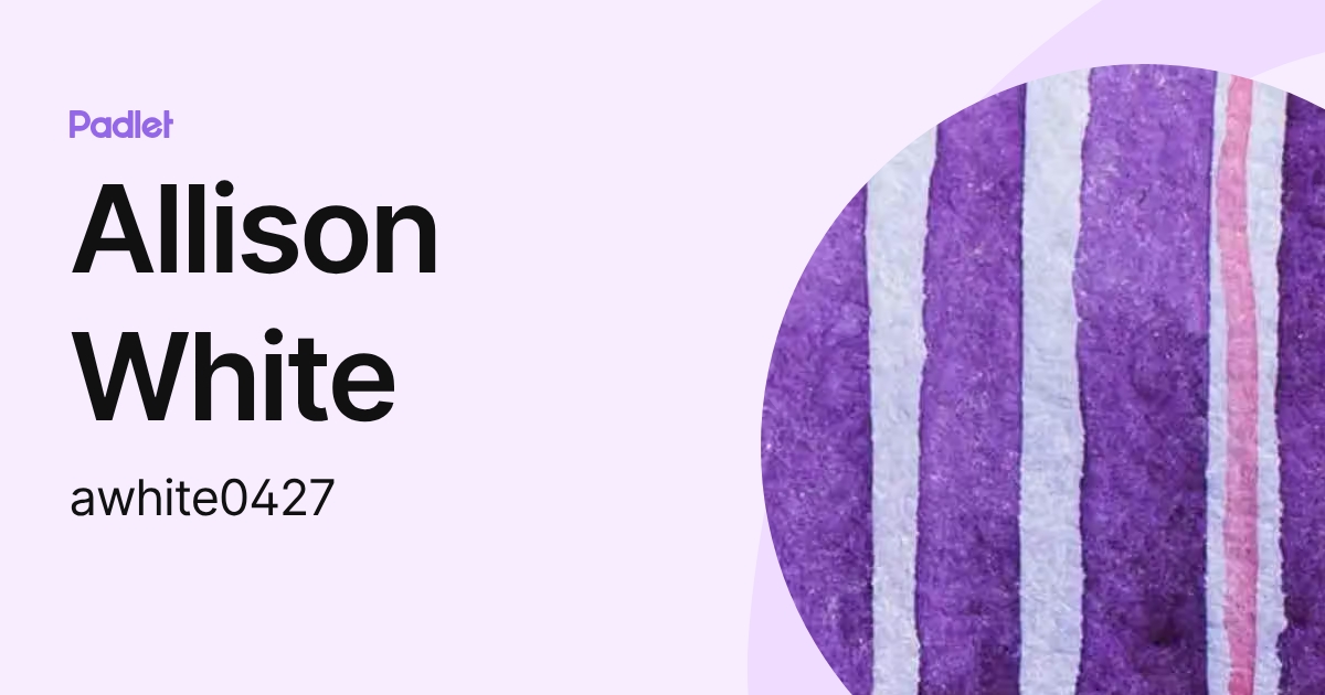Allison White (awhite0427) profile | Padlet