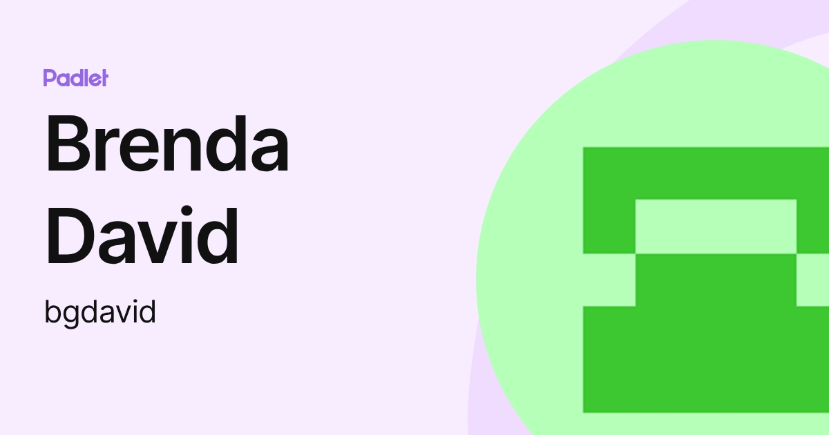 Brenda David (bgdavid) profile | Padlet