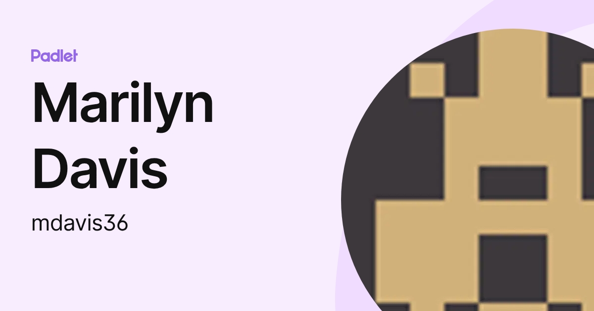Marilyn Davis (mdavis36) profile | Padlet