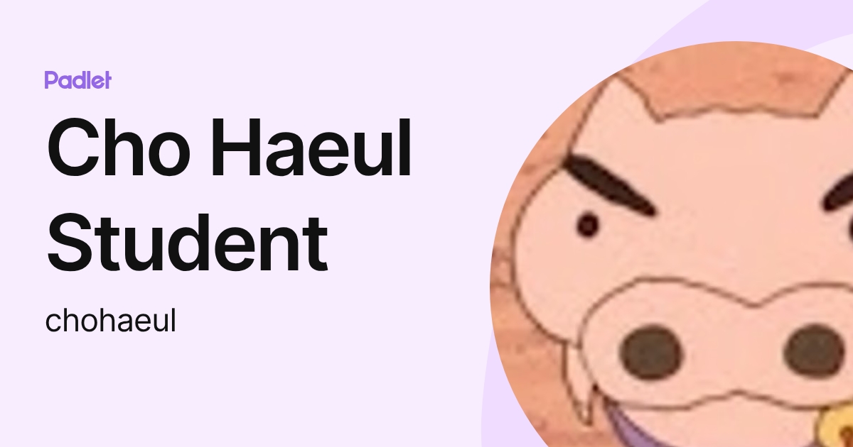 Cho Haeul Student (chohaeul) profile | Padlet