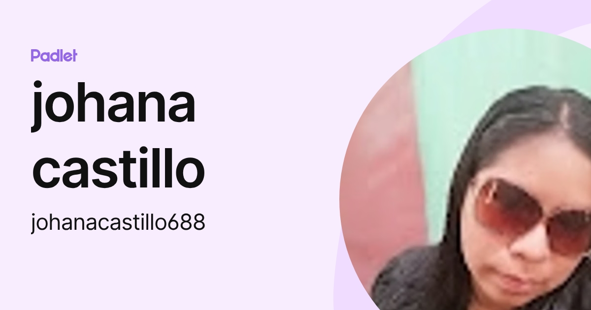 johana castillo (johanacastillo688) profile | Padlet