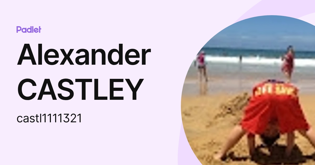 Alexander CASTLEY (castl1111321) profile | Padlet