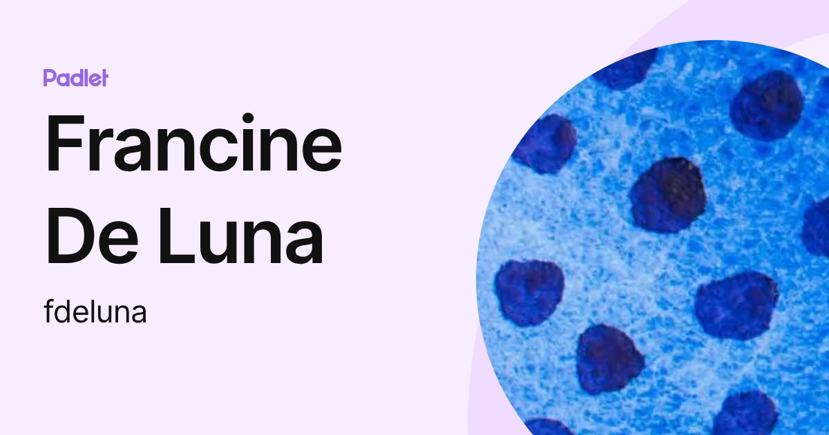 Francine De Luna (fdeluna) profile | Padlet