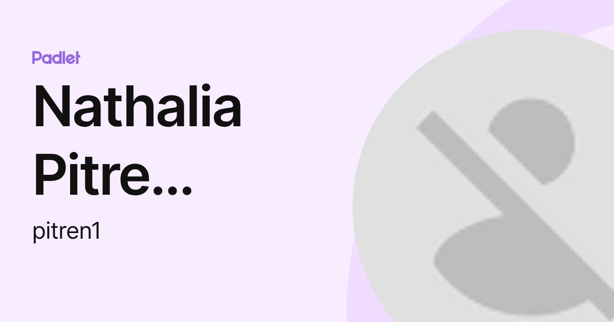 Nathalia Pitre Botero (pitren) profile | Padlet