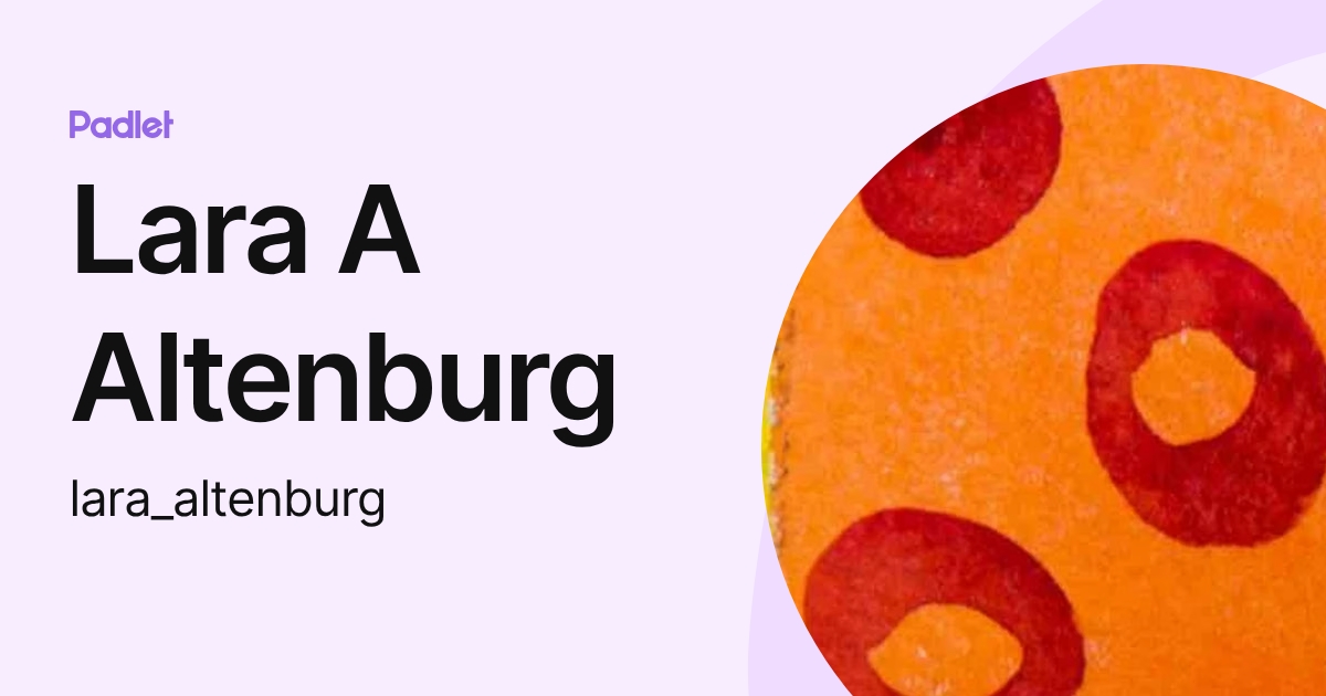 Lara A Altenburg (lara_altenburg) profile | Padlet