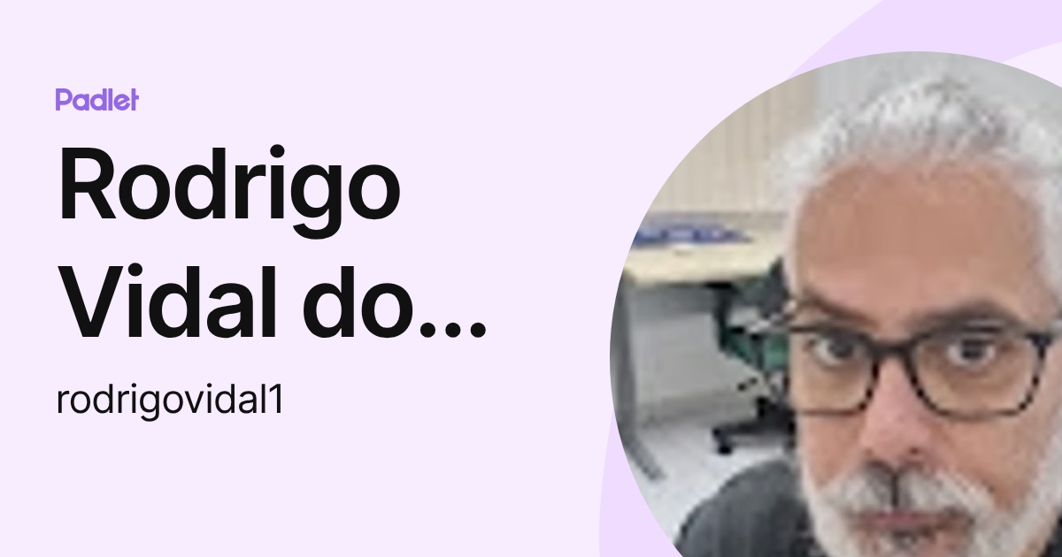Rodrigo Vidal do Nascimento (rodrigovidal1) profile | Padlet