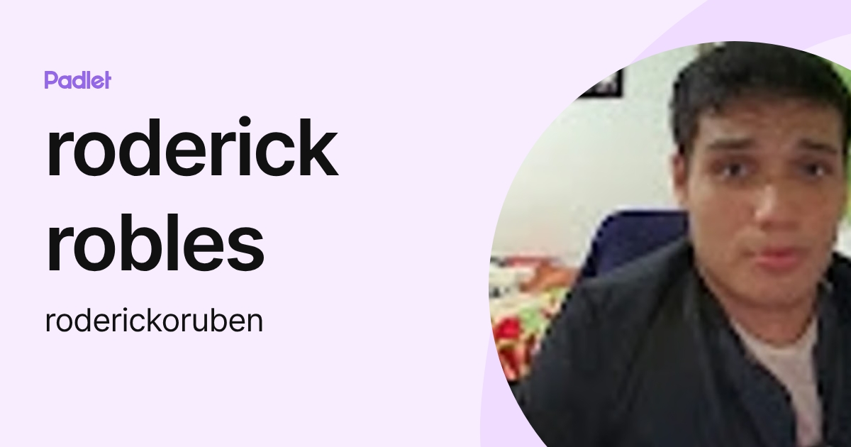 roderick robles (roderickoruben) profile | Padlet