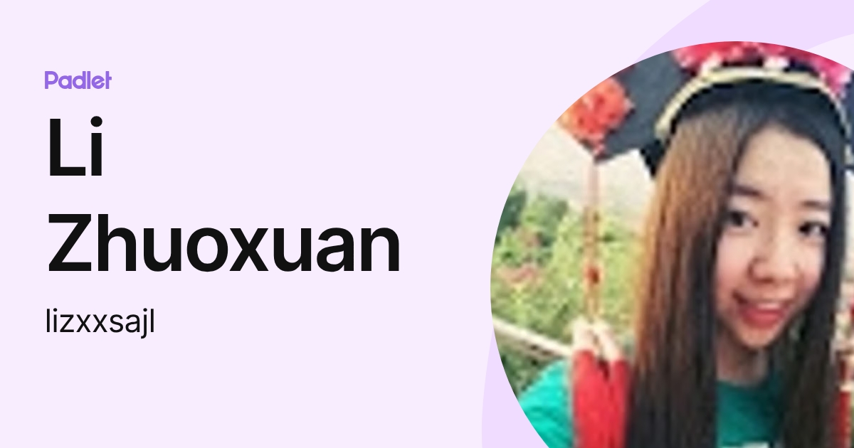 Li Zhuoxuan (lizxxsajl) profile | Padlet