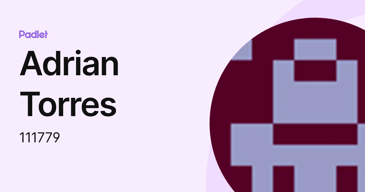 Adrian Torres (111779) profile | Padlet