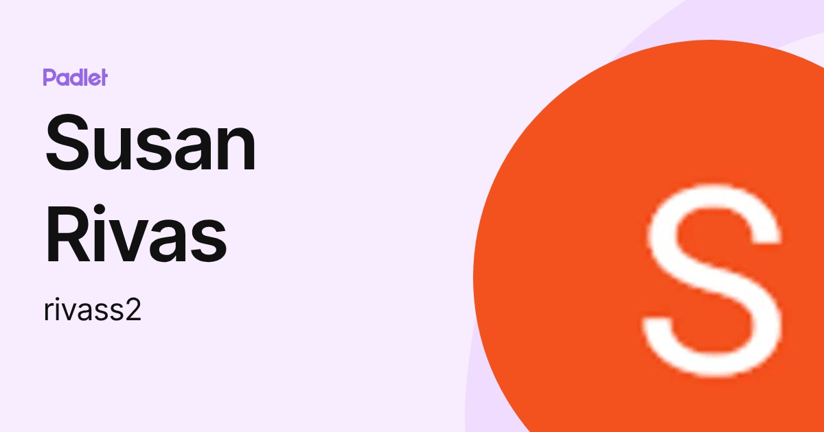 Susan Rivas Susan Rivas (rivass2) profile | Padlet
