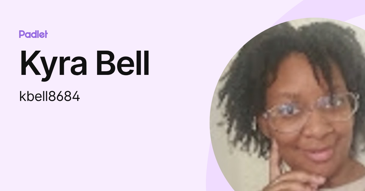 Kyra Bell (kbell8684) profile | Padlet
