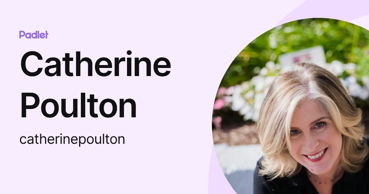Catherine Poulton (catherinepoulton) profile | Padlet