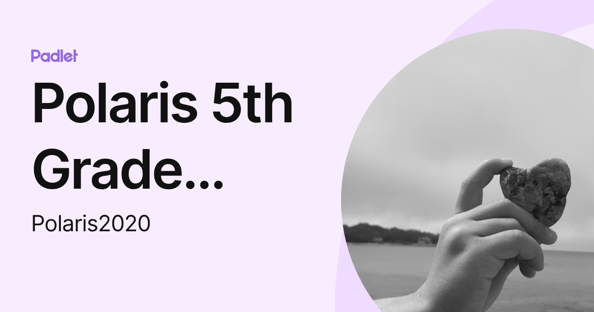 Polaris 5th Grade Team (Polaris2020) profile | Padlet