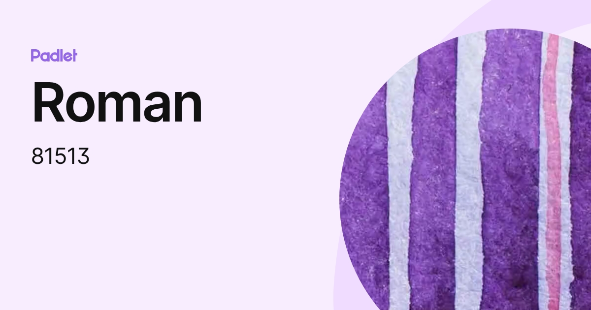 Roman (81513) profile | Padlet