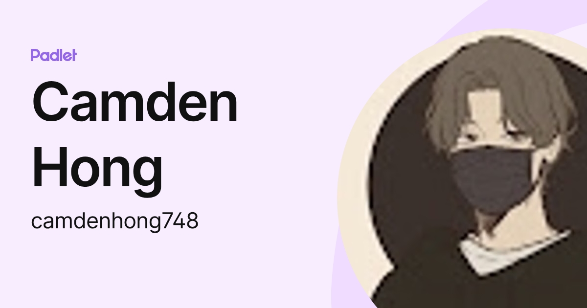 Camden Hong (camdenhong748) profile | Padlet