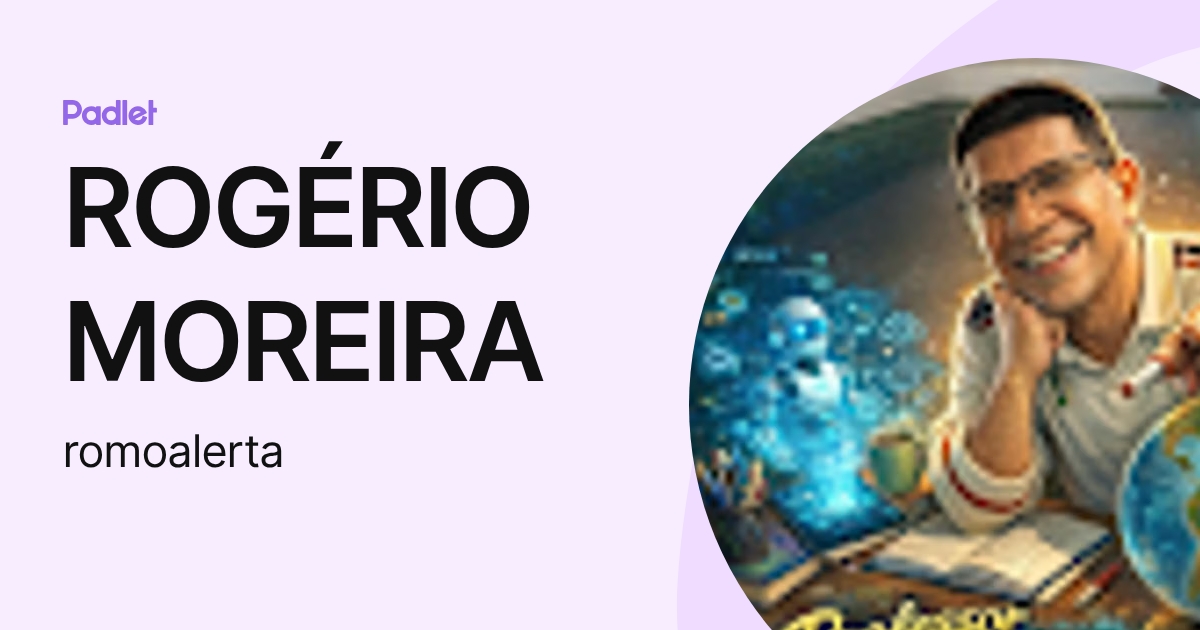 ROGÉRIO MOREIRA (romoalerta) profile | Padlet