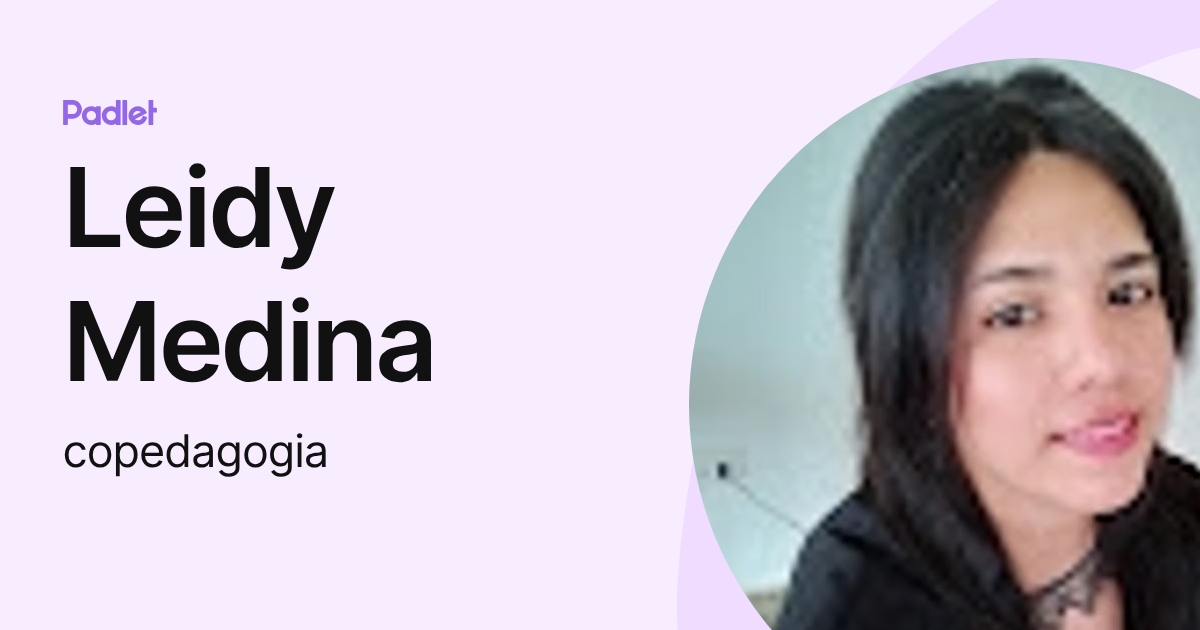 Leidy Medina (copedagogia) profile | Padlet
