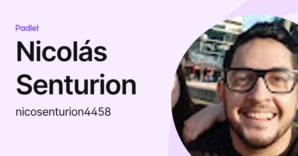 Senturion Nicolás Senturion (nicosenturion4458) profile | Padlet