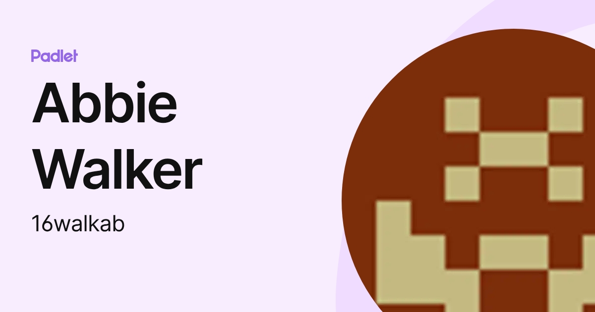 Abbie Walker (16walkab) profile | Padlet