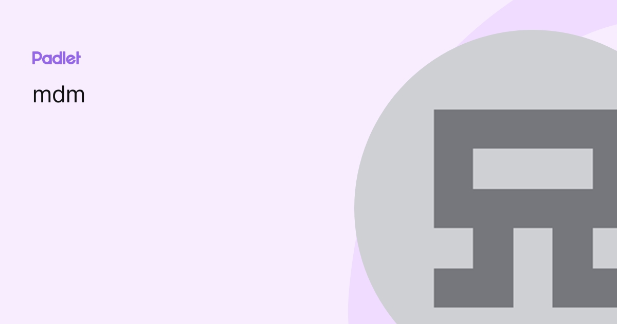 mdm profile | Padlet