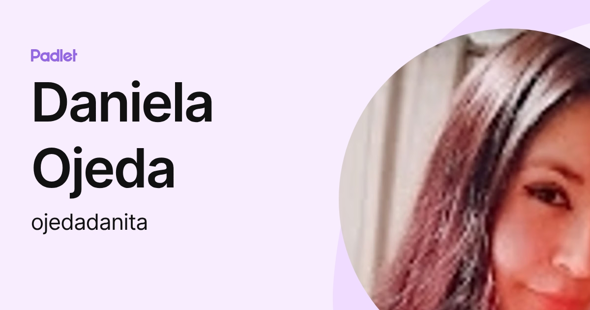 Daniela Ojeda (ojedadanita) profile | Padlet