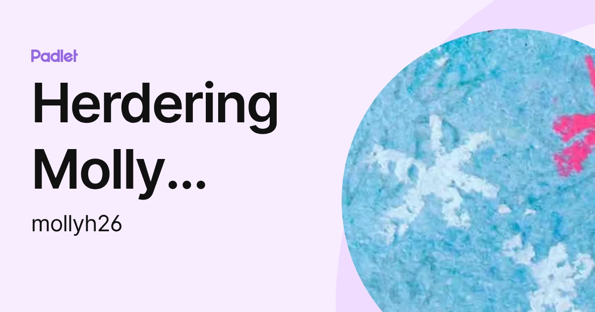 Herdering Molly Kathleen (mollyh26) profile | Padlet