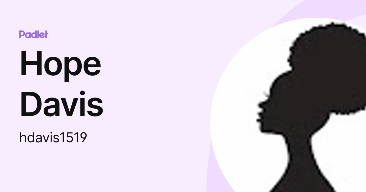 Hope Davis (hdavis1519) profile | Padlet