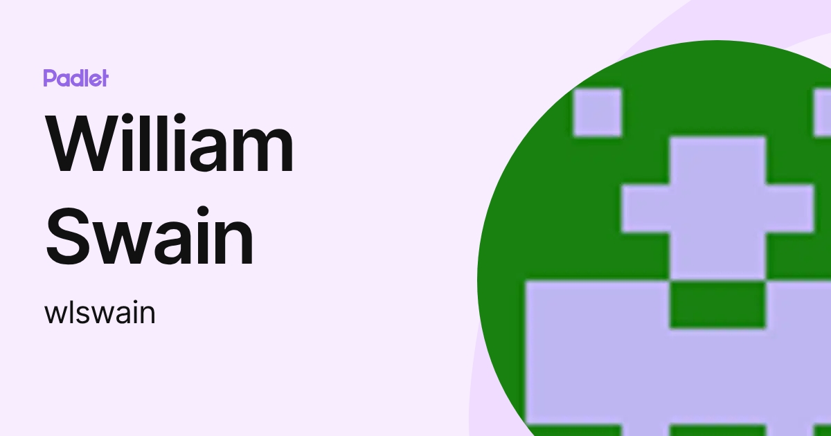 William Swain (wlswain) profile | Padlet