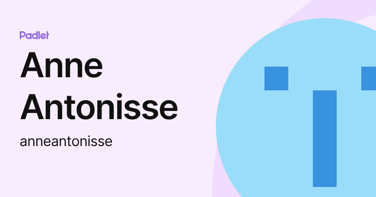 Anne Antonisse (anneantonisse) profile | Padlet