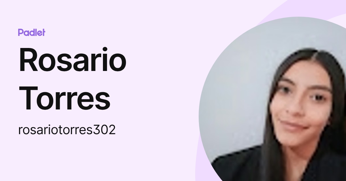 Rosario Torres (rosariotorres302) profile | Padlet