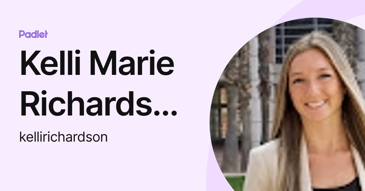 Kelli Marie Richardson (kellirichardson) profile | Padlet