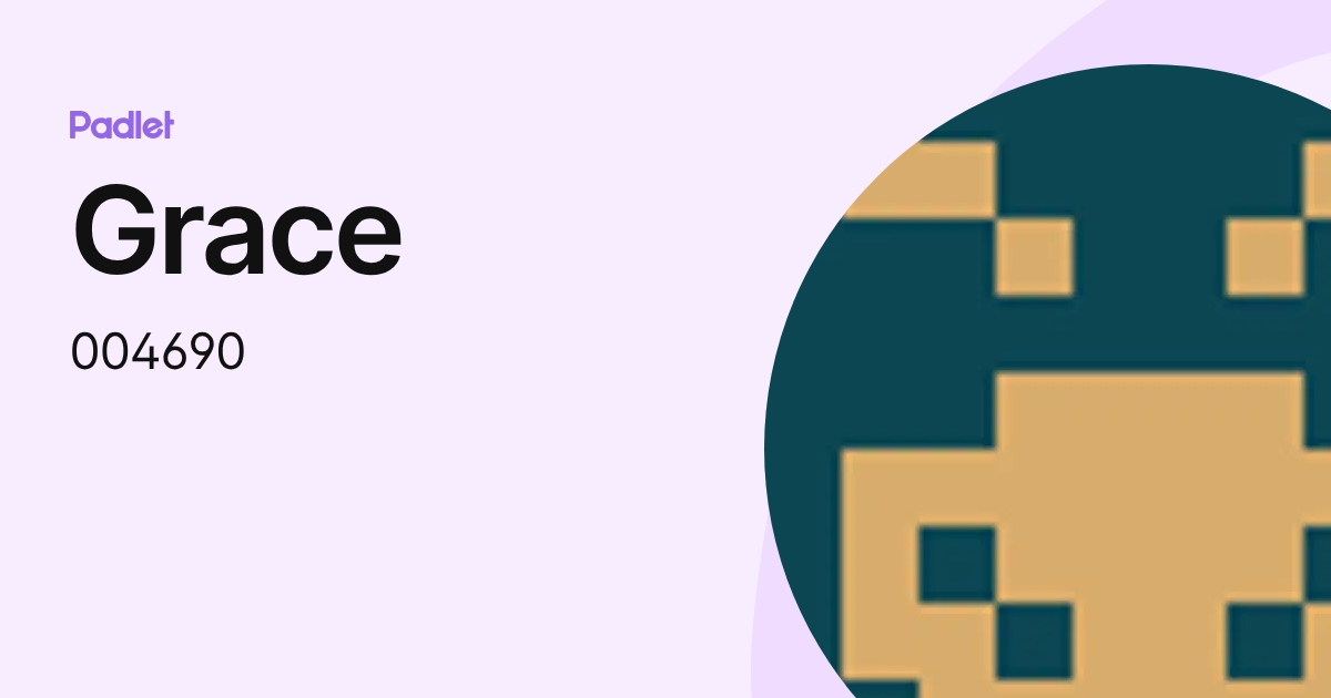 Grace (004690) profile | Padlet