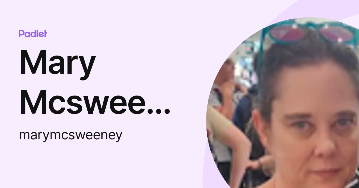 Mary Mcsweeney (marymcsweeney) profile | Padlet